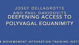 Class Video: Deepening Access to Polyvagal Equanimity
